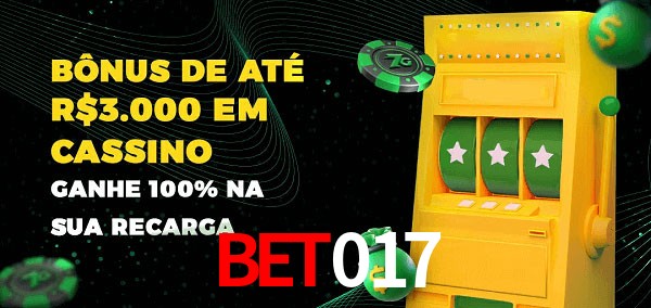 bet017 melhor bônus de depósito